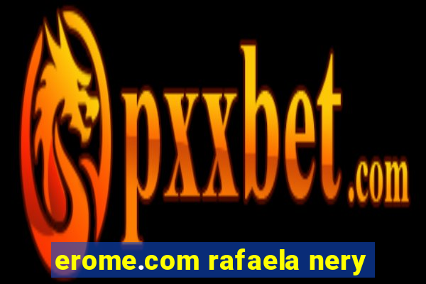 erome.com rafaela nery